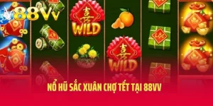 Tổng Hợp Thông Tin Về Nổ Hũ Sắc Xuân Chợ Tết Tại 88vv 