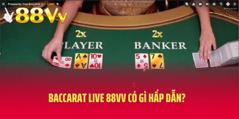 Sảnh cược baccarat live tại 88vv có gì hấp dẫn?