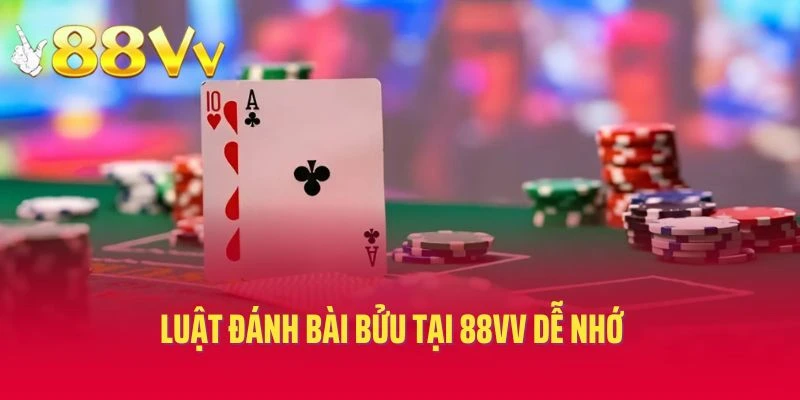 Luật đánh bài bửu tại 88VV dễ nhớ