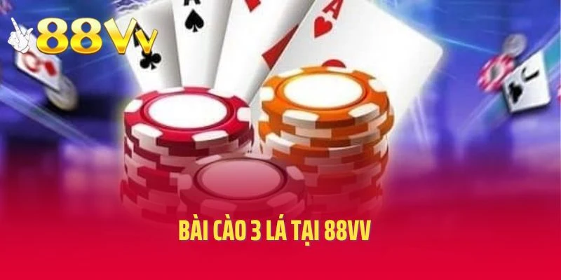 Bài Cào 3 Lá Tại 88VV - Bộ Môn Đỏ Đen Cá Cược Thú Vị
