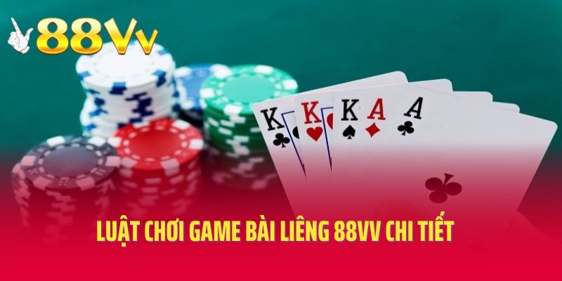 Luật chơi game bài Liêng 88vv chi tiết