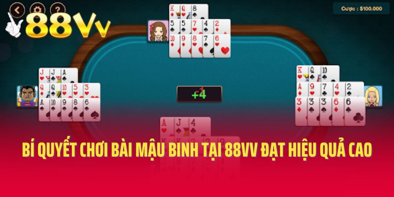 Bí quyết chơi bài Mậu Binh tại 88vv đạt hiệu quả cao