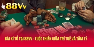 Bài Xì Tố Tại 88VV - Cuộc Chiến Giữa Trí Tuệ Và Tâm Lý