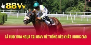 Cá Cược Đua Ngựa Tại 88VV Hệ Thống Kèo Chất Lượng Cao 