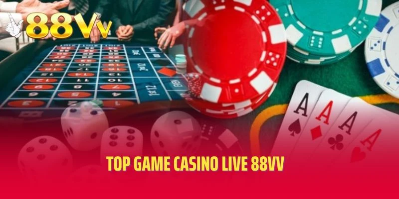 Top game casino live 88VV hấp dẫn hàng đầu tại hệ thống
