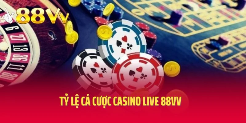 Tỷ lệ cá cược casino live 88VV đa dạng, phong phú