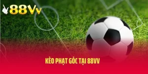 Kèo Phạt Góc Tại 88VV – Cơ Hội Thú Vị Cho Các Tay Cá Cược 