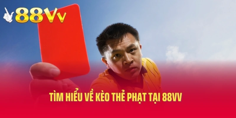 Tìm hiểu về kèo thẻ phạt tại 88VV