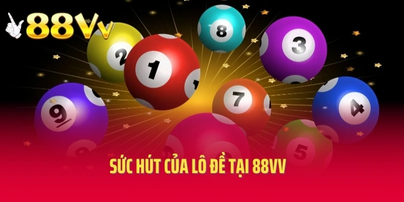 Sức hút của lô đề tại 88VV