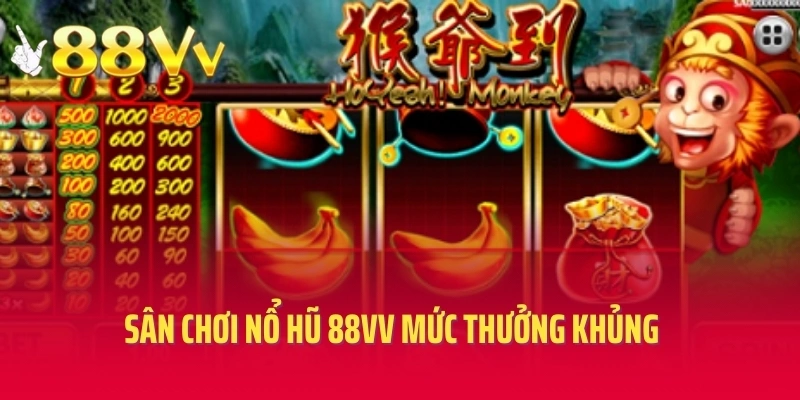 Sân chơi nổ hũ 88vv mức thưởng khủng