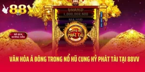 Văn Hóa Á Đông Trong Nổ Hũ Cung Hỷ Phát Tài Tại 88VV
